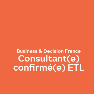 Consultant(e) Confirmé(e) ETL