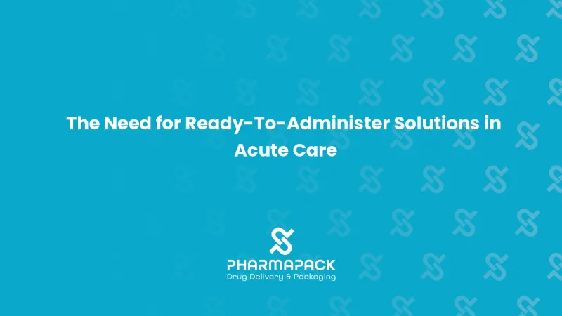 The Need for Ready-To-Administer Solutions in Acute Care