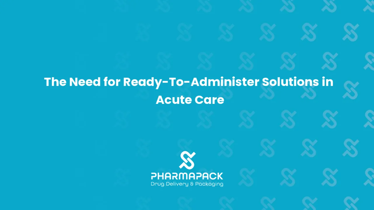 The Need for Ready-To-Administer Solutions in Acute Care