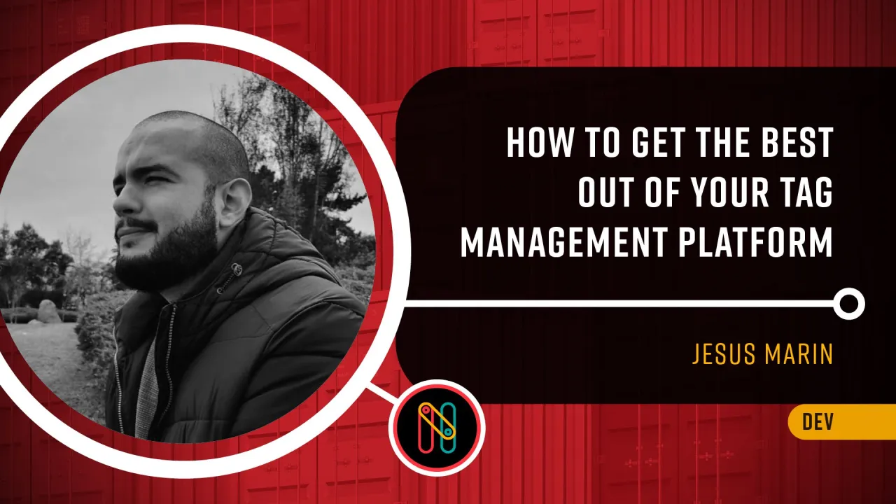 Cómo aprovechar al máximo tu plataforma de tag management