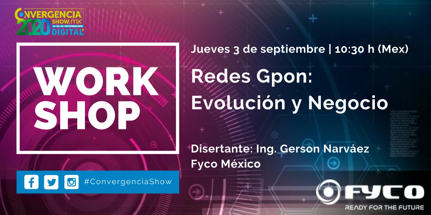 Workshop: Redes Gpon: Evolución y Negocio