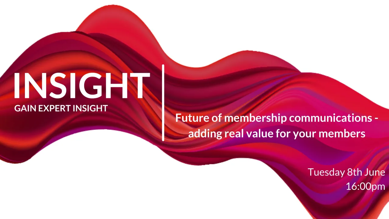 Future of member communications - adding real value for your members