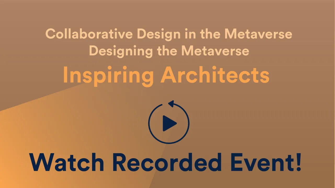 Collaborative Design in the Metaverse/Designing the Metaverse - Inspiring Architects