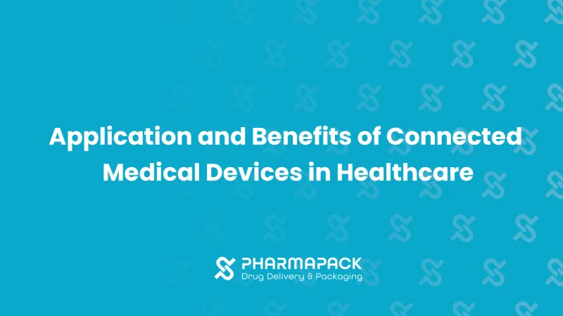 Application and Benefits of Connected Medical Devices in Healthcare