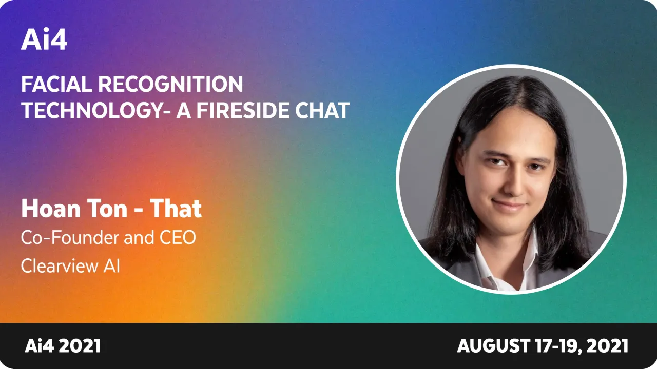 Facial Recognition Technology - A Fireside Chat with Hoan Ton - That, Co-Founder and CEO of Clearview AI