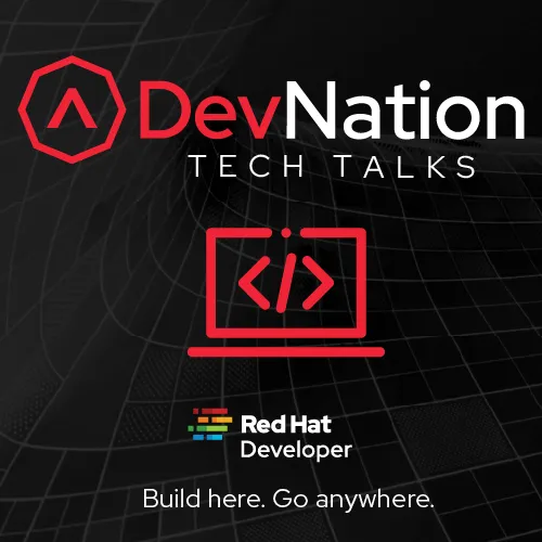 DevNation Tech Talks