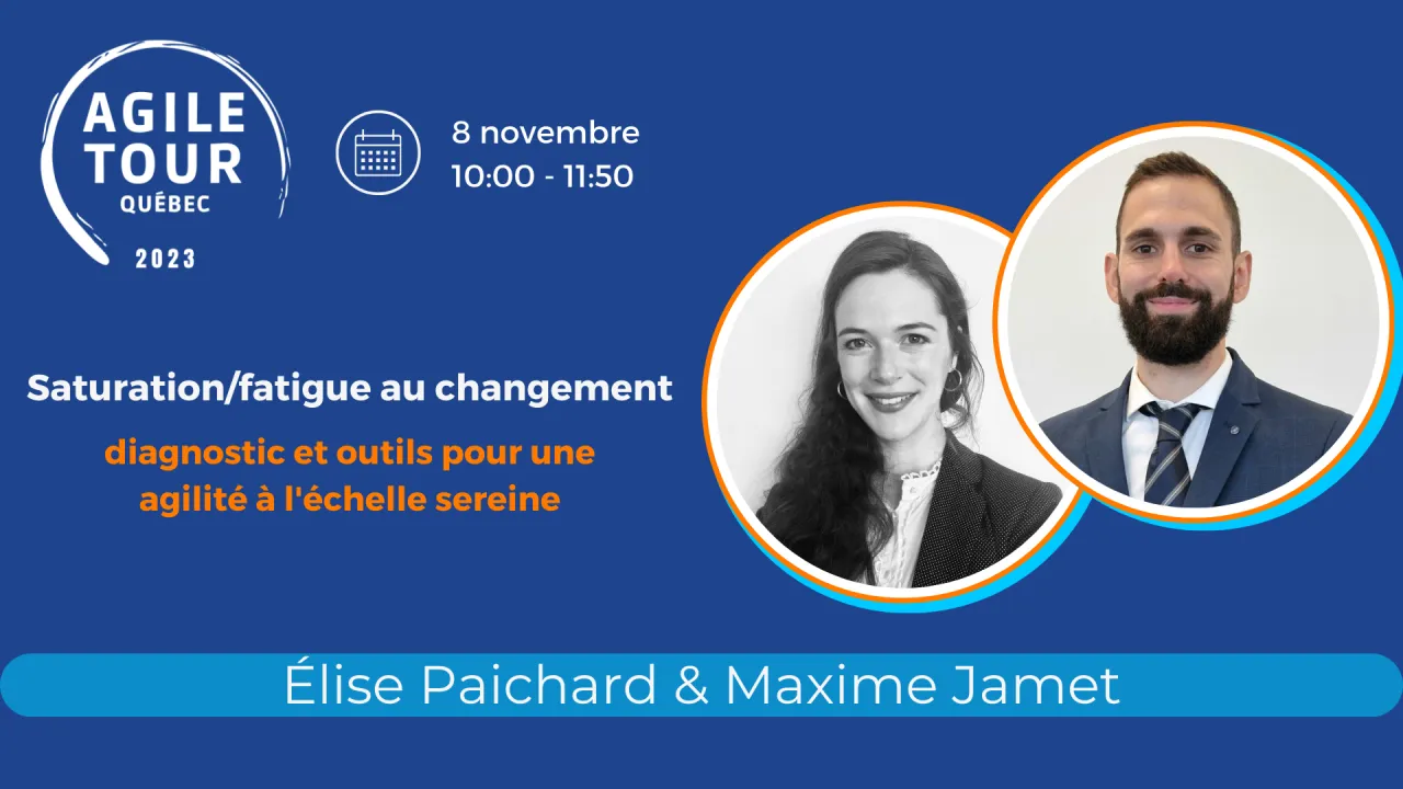 Atelier - Saturation/fatigue au changement : diagnostic et outils pour une agilité à l'échelle sereine