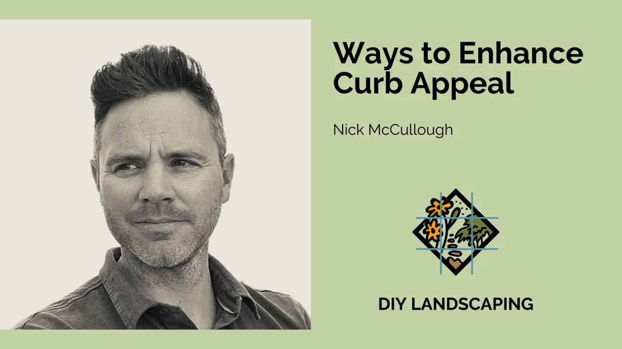 Ways To Enhance Curb Appeal with Nick McCullough