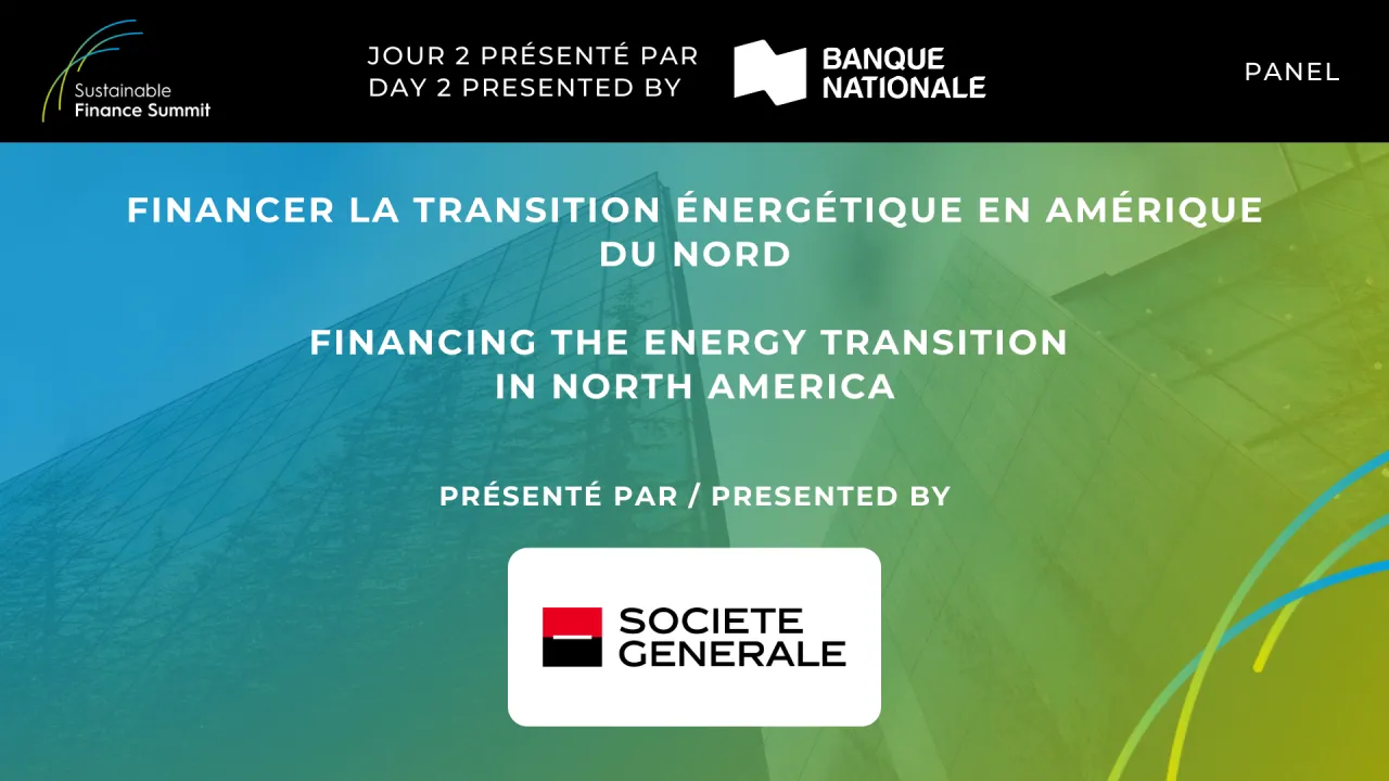 Panel - Financing The Energy Transition In North America (presented by Société Générale)