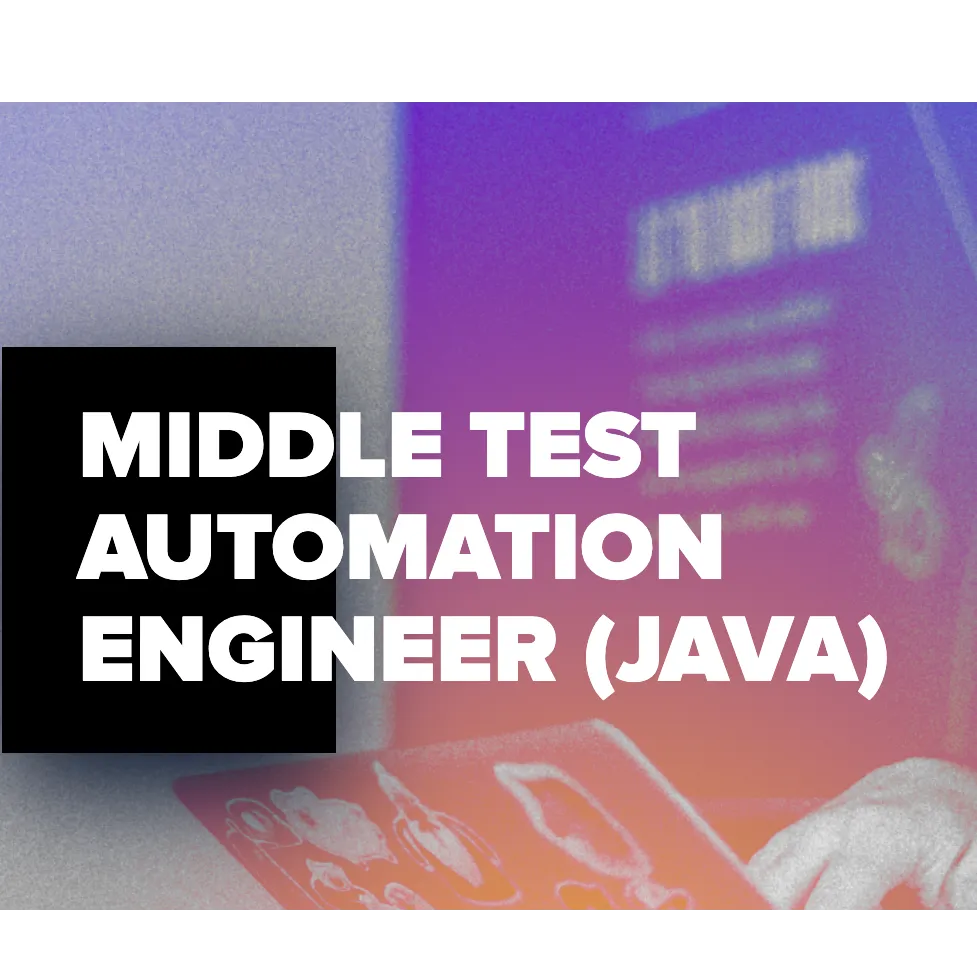 MIDDLE TEST AUTOMATION ENGINEER (JAVA)