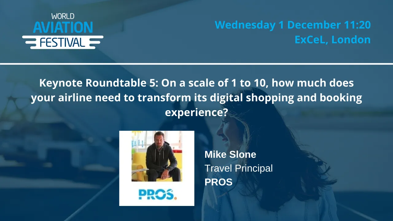 Round table 5: On a scale of 1 to 10, how much does your airline need to transform its digital shopping and booking experience?