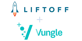 Liftoff + Vungle