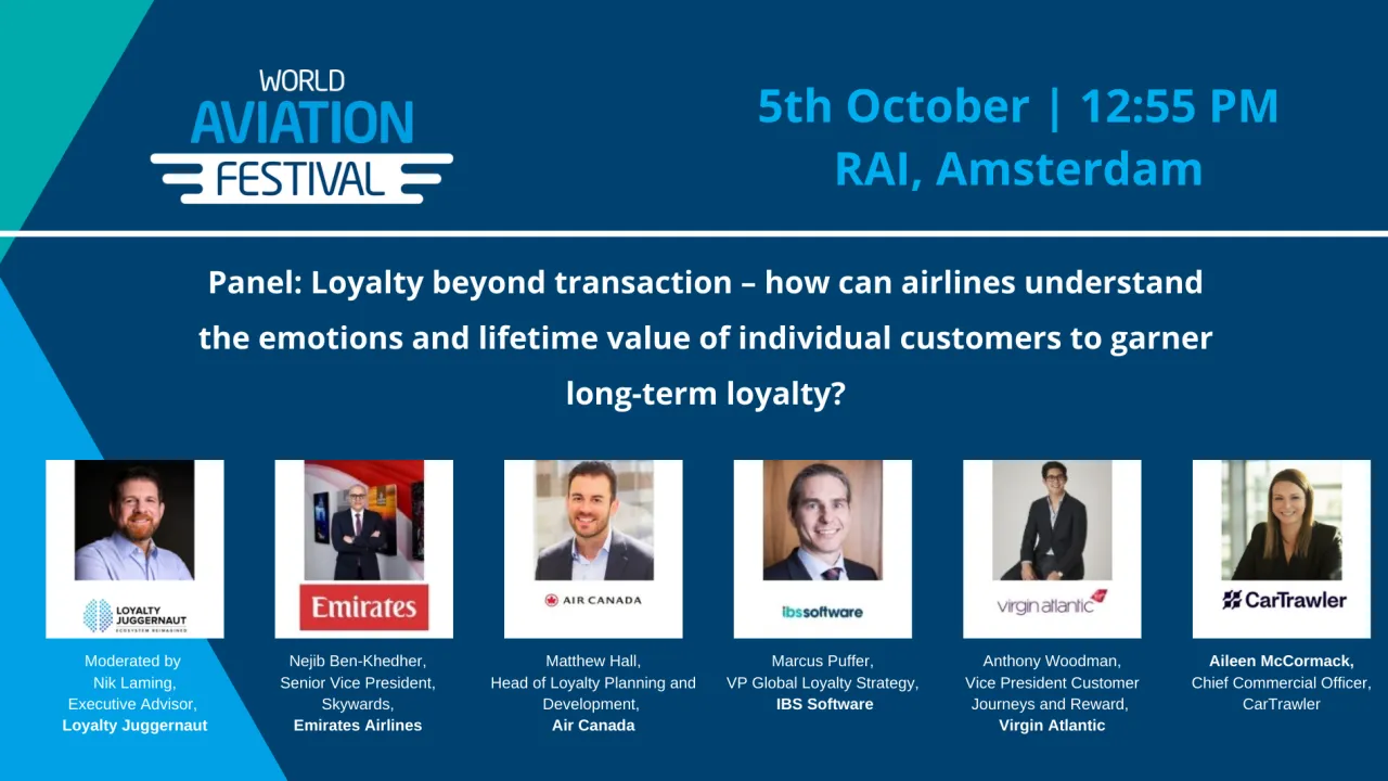 Panel: Loyalty beyond transaction – how can airlines understand the emotions and lifetime value of individual customers to garner long-term loyalty?