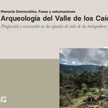 Arqueología del Valle de los Caídos: prospección y excavación en los espacios de vida de los trabajadores y sus familiares
