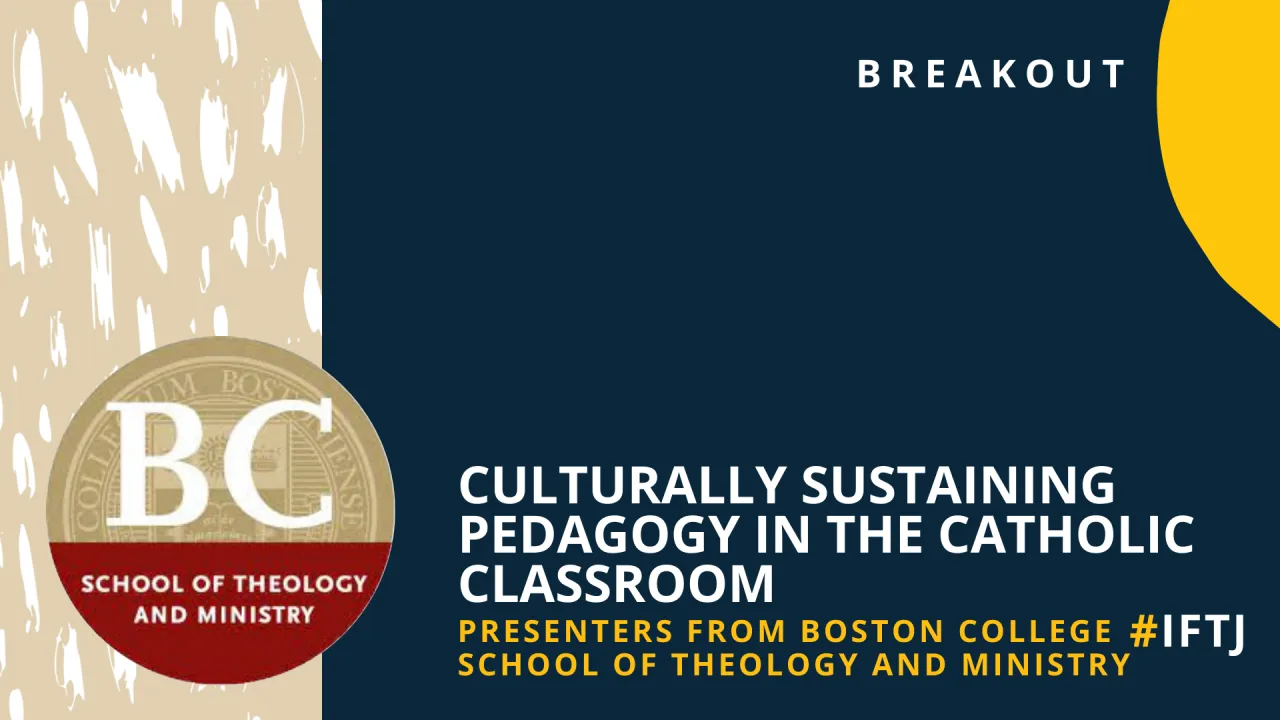 Culturally Sustaining Pedagogy in the Catholic Classroom