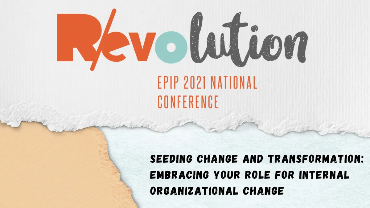 Breakout Session - Seeding Change and Transformation: Embracing your Role for Internal Organizational Change