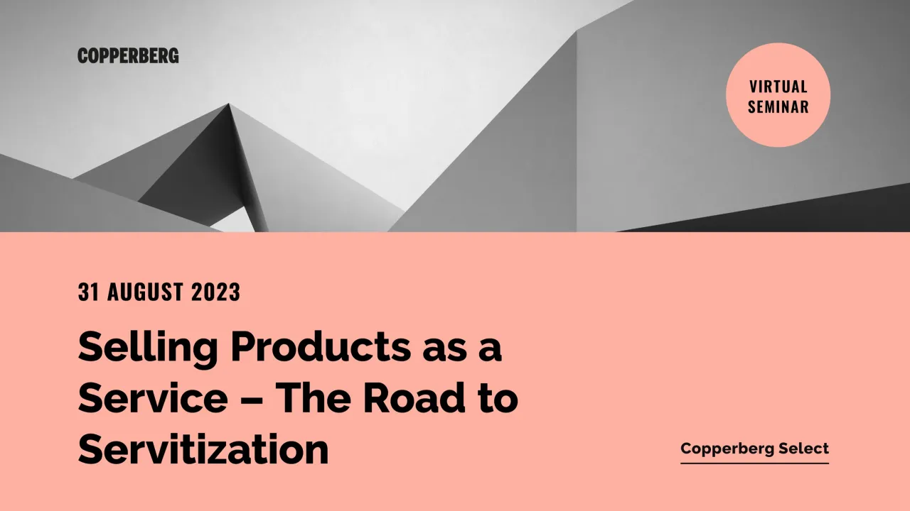 Copperberg Select: Selling Products as a Service - The Road to Servitization
