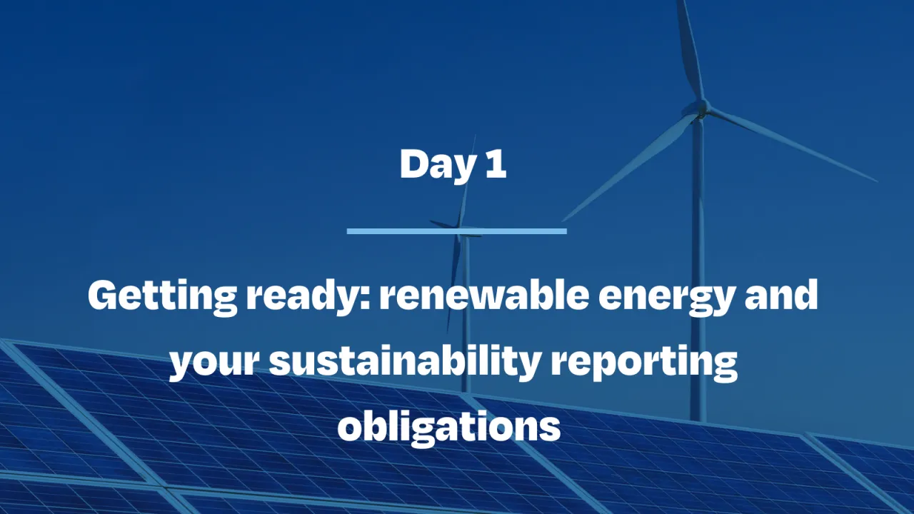 Getting ready: renewable energy and your sustainability reporting obligations