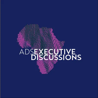 ADS EXECUTIVE DISCUSSIONS