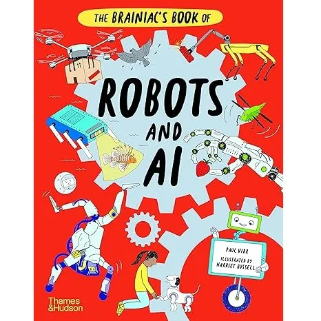 The Brainiac's Book of Robots and AI (The Brainiac's Series)