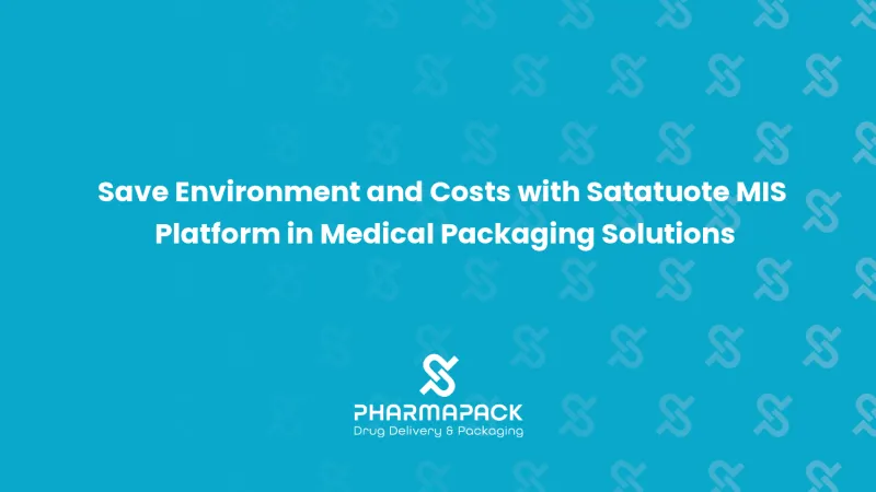 Save the Environment and Costs with Satatuote MIS Platform in Medical Packaging Solutions