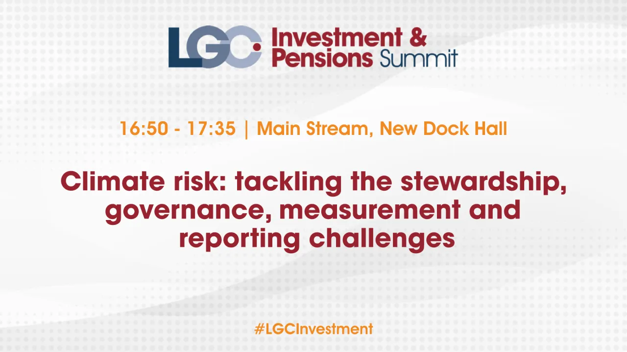 Climate risk: tackling the stewardship, governance, measurement and reporting challenges