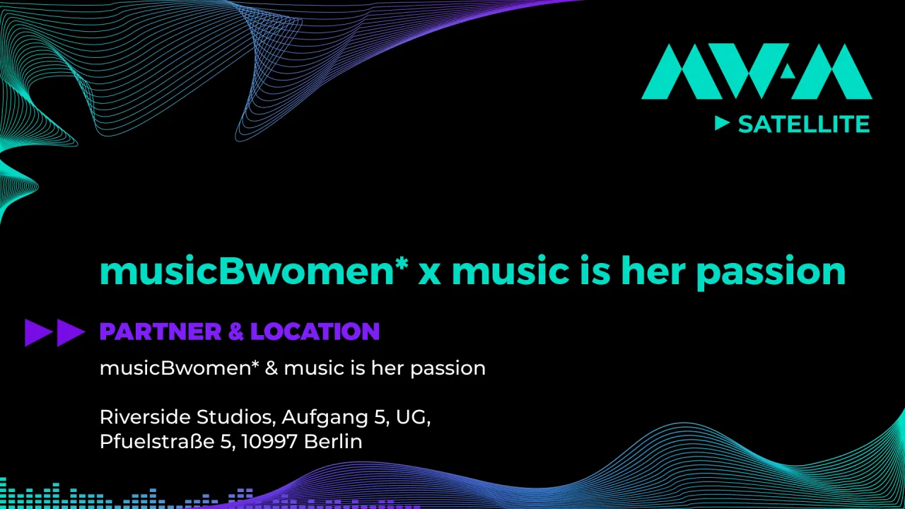 musicBwomen* x music is her passion e.V.
