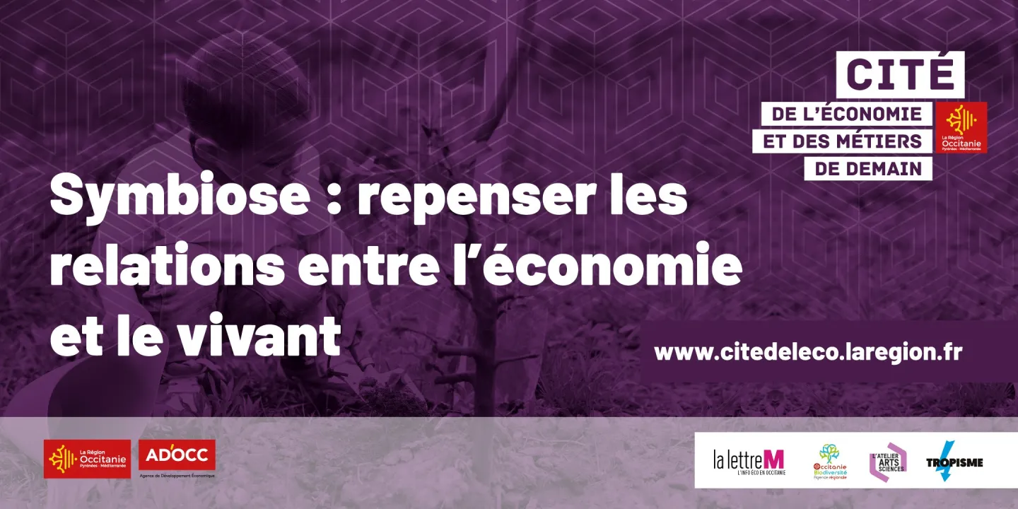 Symbiose : repenser les relations entre l’Economie et le vivant