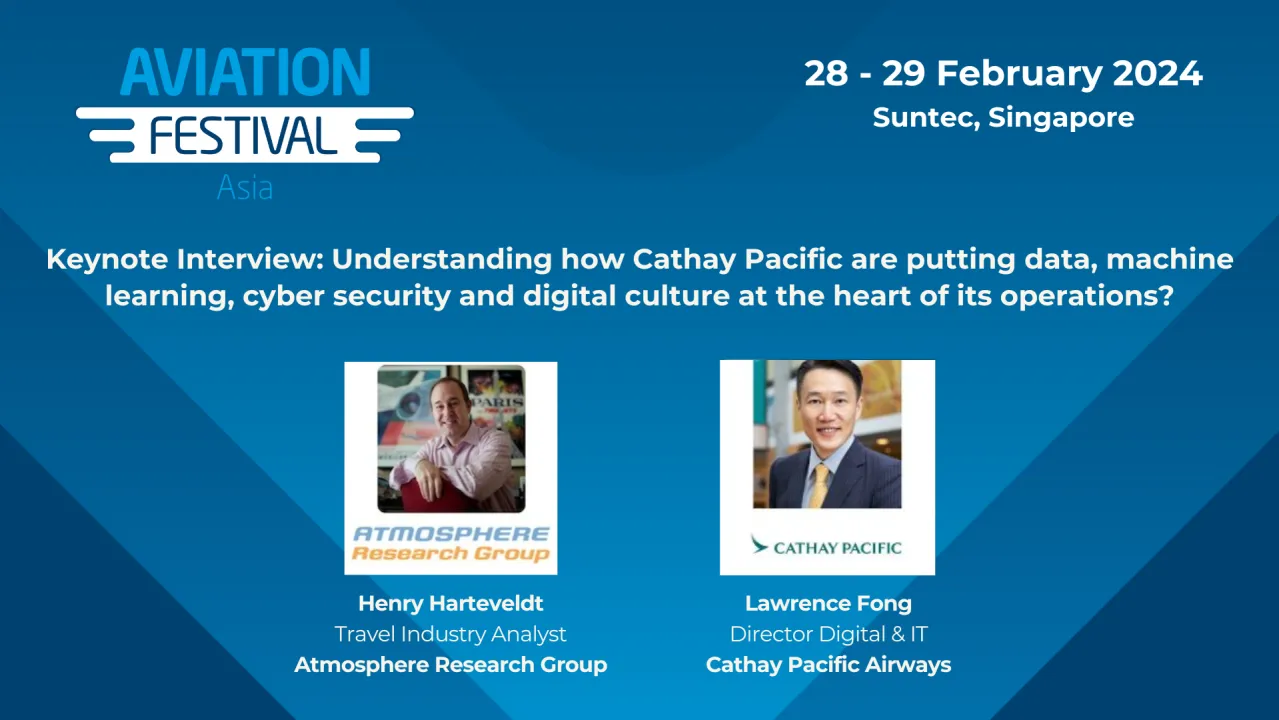 Keynote Interview: Understanding how Cathay Pacific are putting data, machine learning, cyber security and digital culture at the heart of its operations?