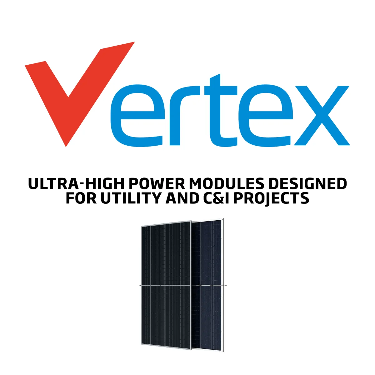 Vertex Series: Ultra-high Power Modules designed for Utility and C&I Projects