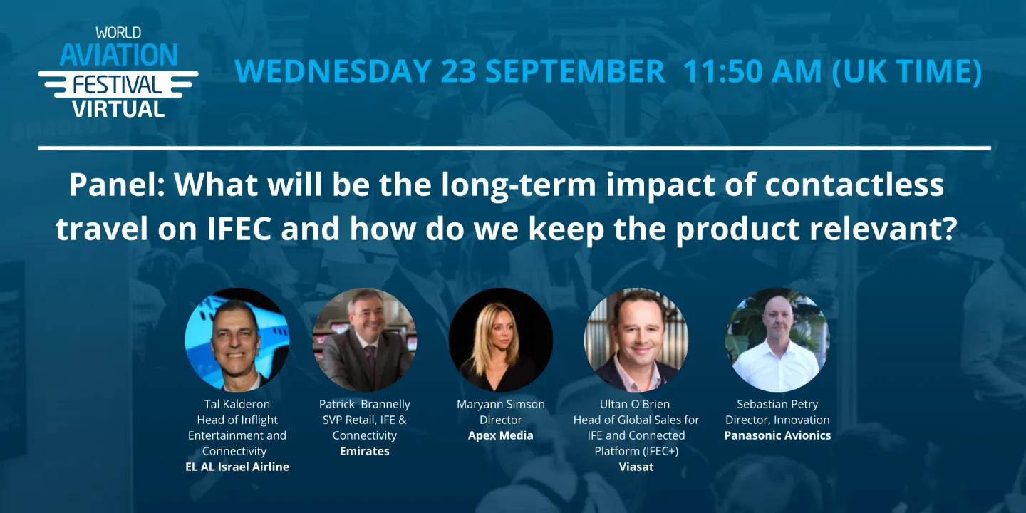 Panel: What will be the long-term impact of contactless travel on IFEC and how do we keep the product relevant?