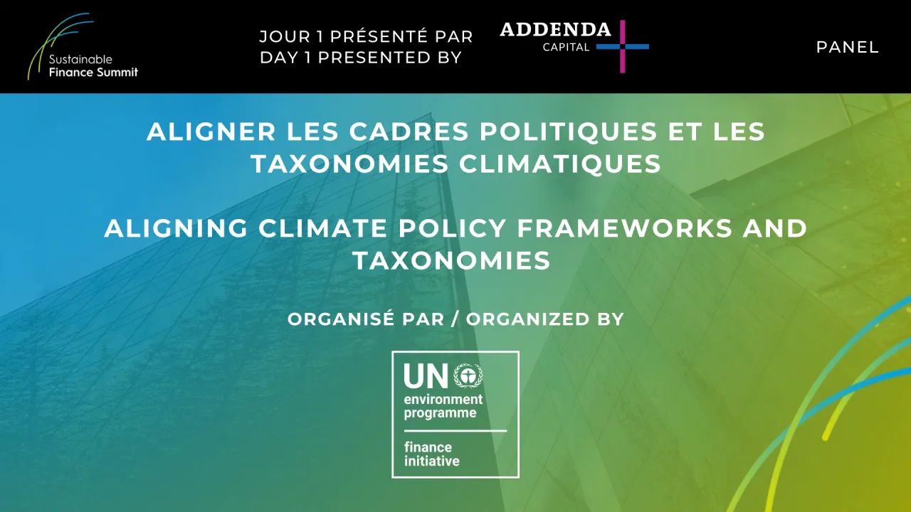 Panel - Aligning climate policy frameworks and taxonomies (curated by UNEP FI)