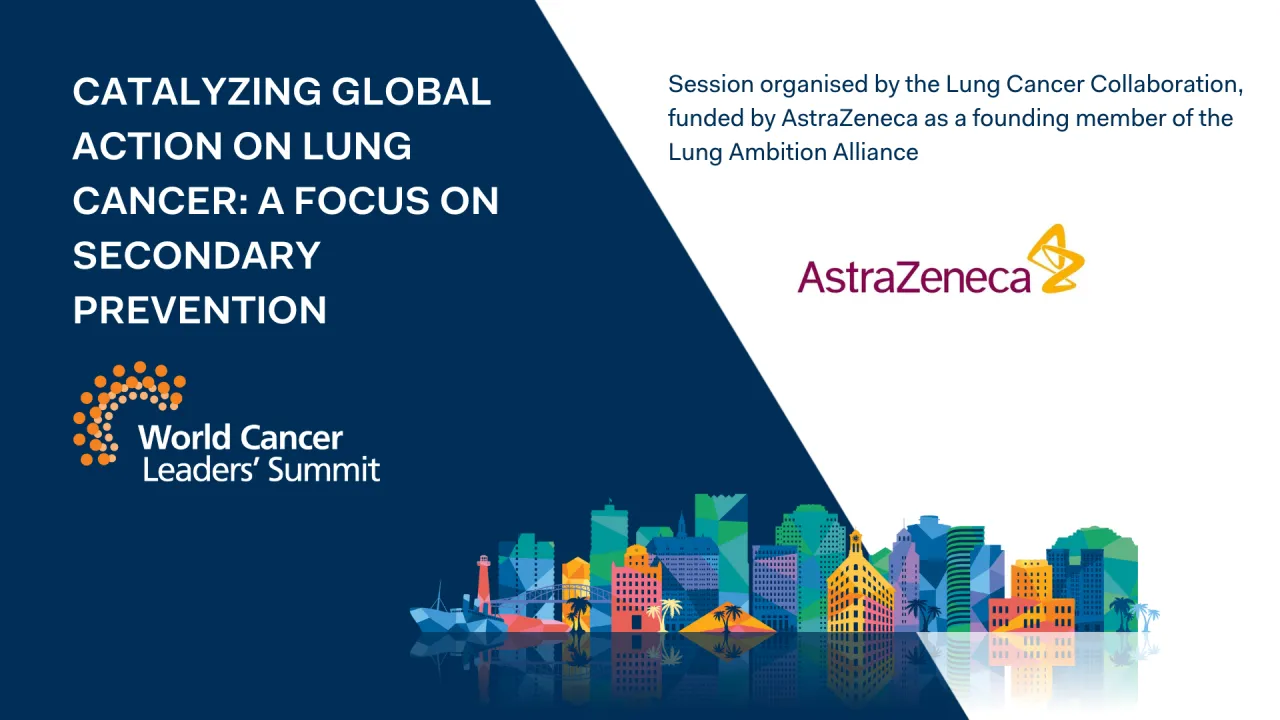 Catalyzing global action on lung cancer: A focus on secondary prevention
