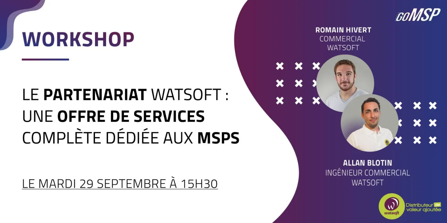 Le partenariat Watsoft : une offre de services complète dédiée aux MSPs