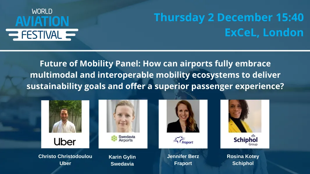 Future of Mobility Panel: How can airports fully embrace multimodal and interoperable mobility ecosystems to deliver sustainability goals and offer a superior passenger experience?