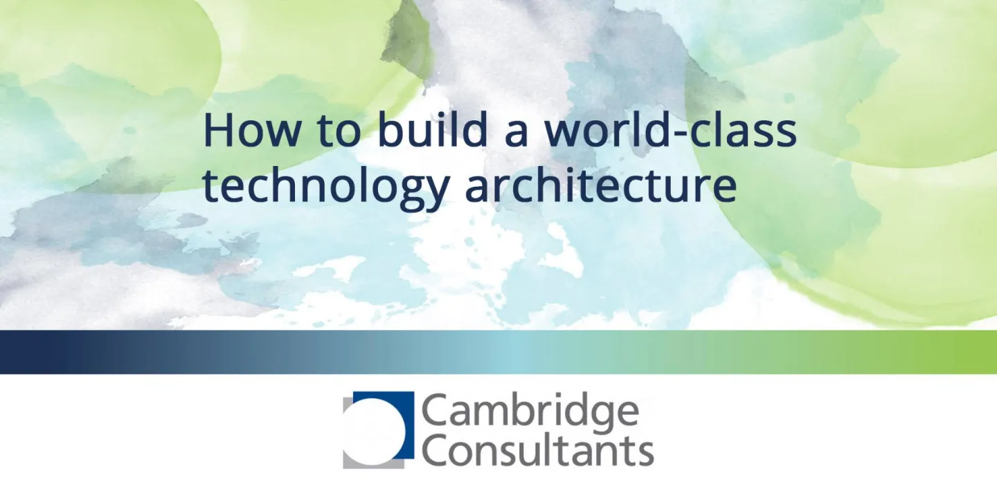 How to build a world-class technology architecture