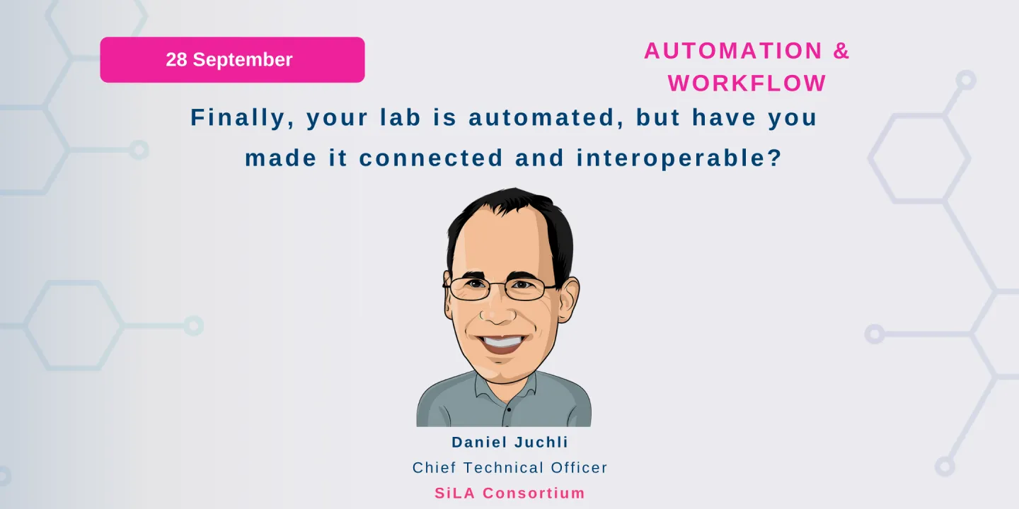 Finally, your lab is automated, but have you made it connected and interoperable?