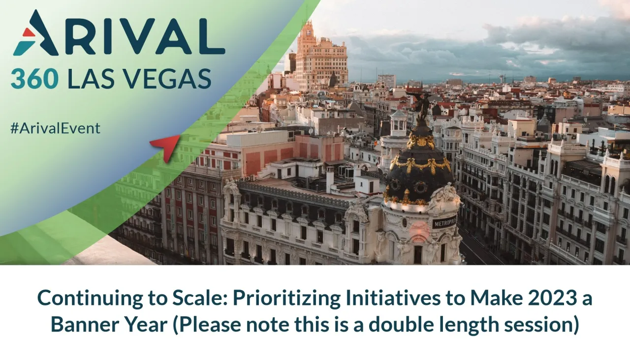 Continuing to Scale: Prioritizing Initiatives to Make 2023 a Banner Year (Please note this is a double length session).