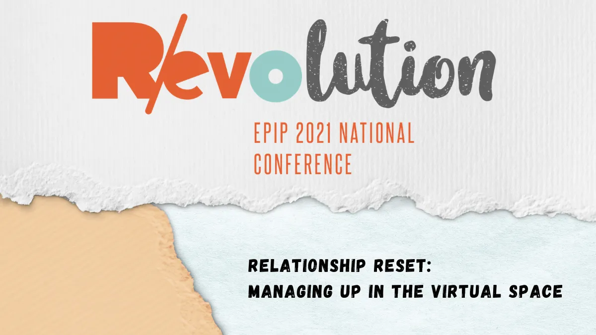 Breakout Session - Relationship Reset: Managing Up in the Virtual Space