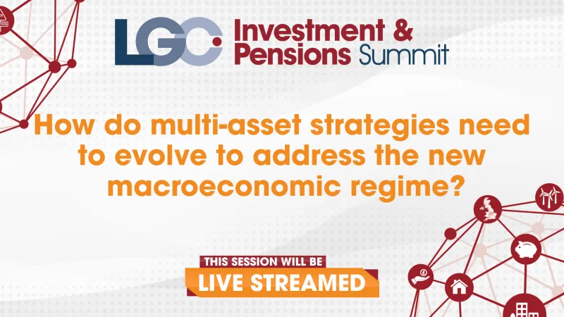 Investment zone: How do multi-asset strategies need to evolve to address the new macroeconomic regime?