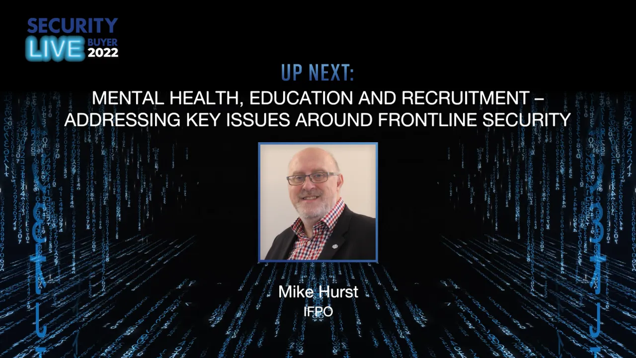 Mental Health, Education and Recruitment: Addressing key issues around frontline security