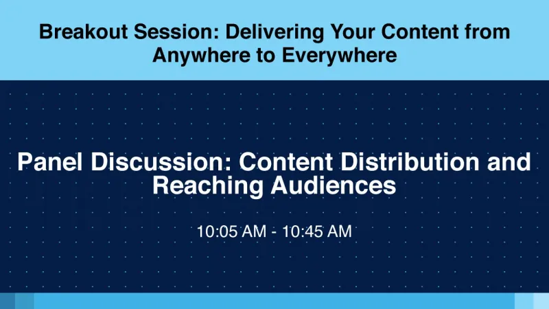 Panel Discussion: Content Distribution and Reaching Audiences