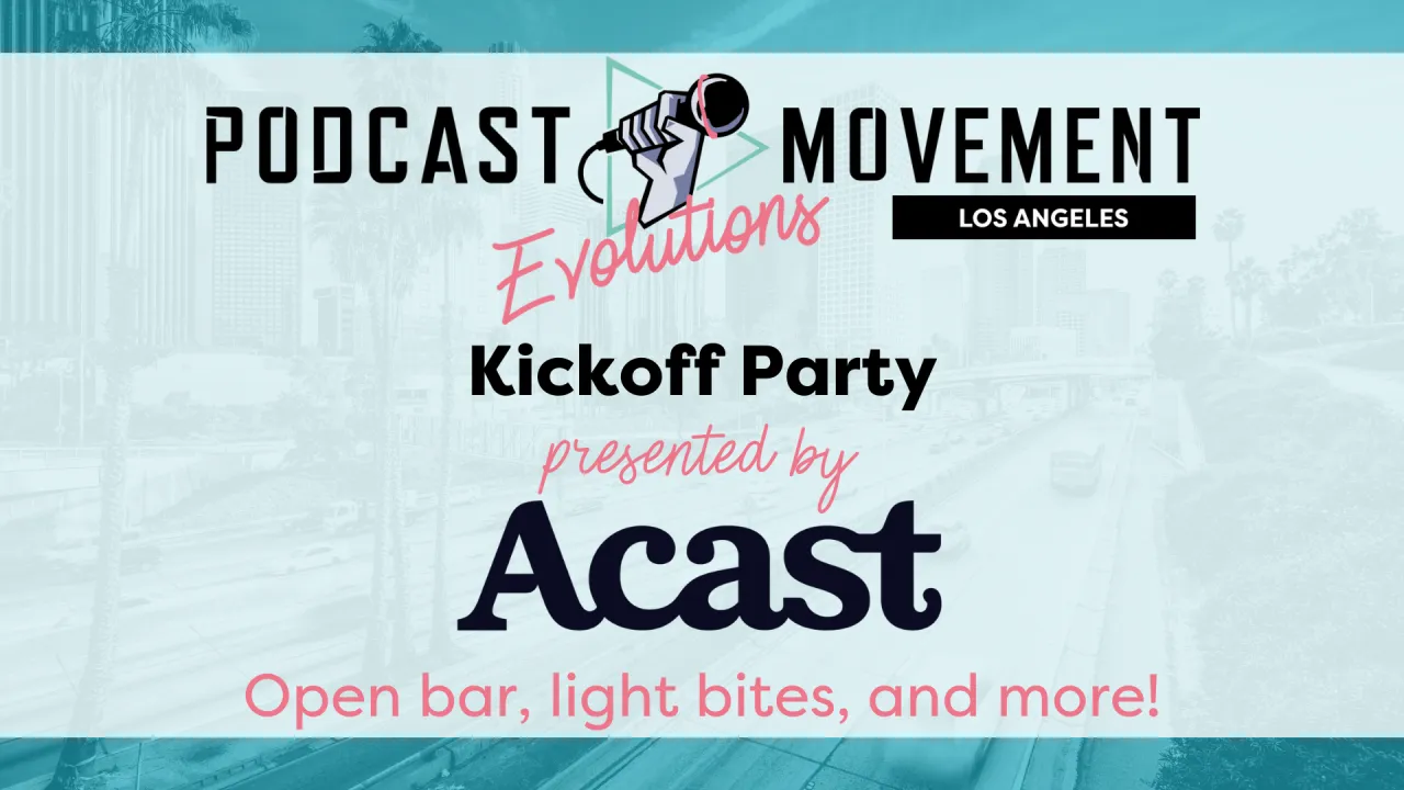 Evolutions Kickoff Party - presented by Acast