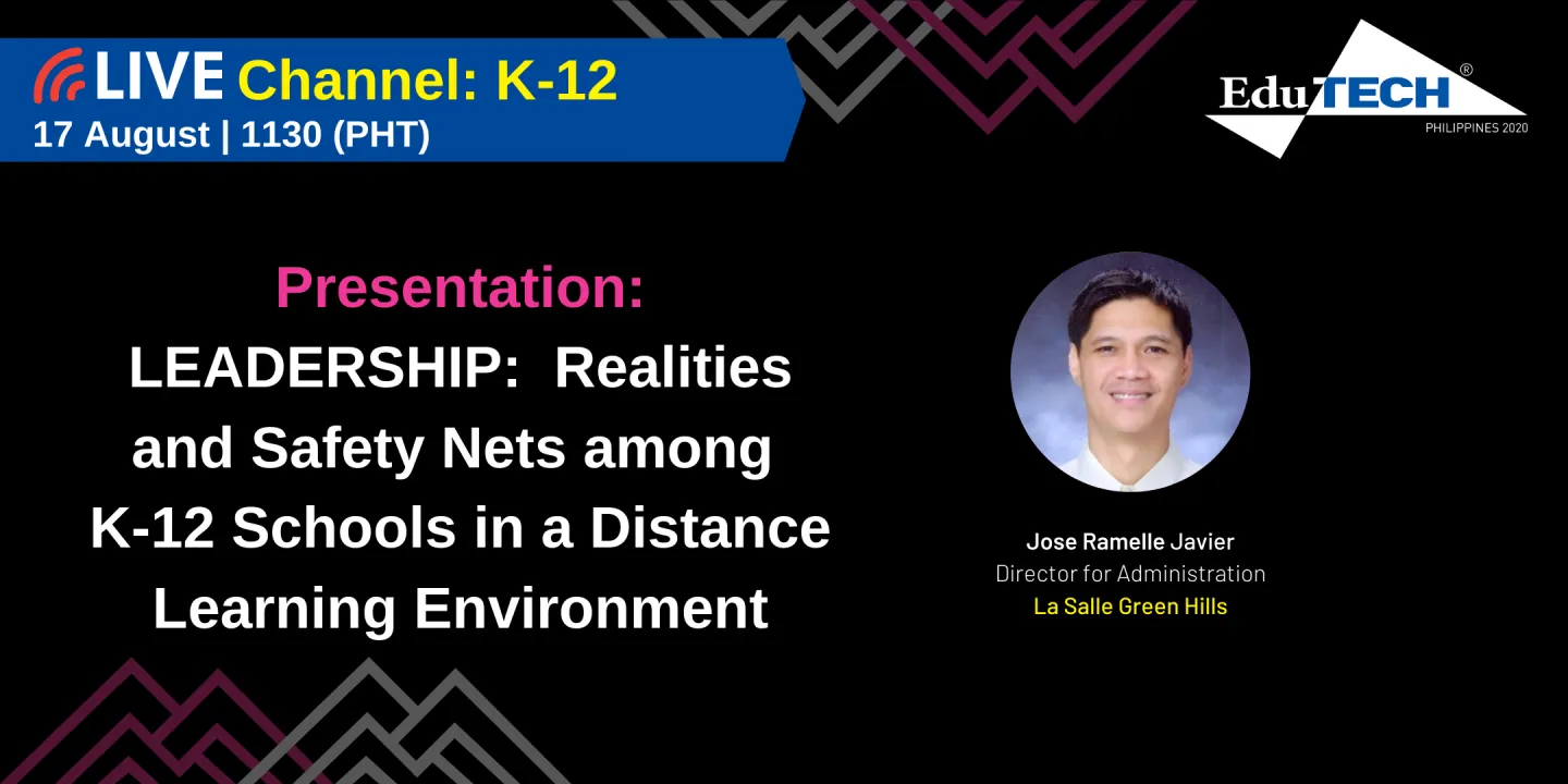 LEADERSHIP: Realities and Safety Nets among K-12 Schools in a Distance Learning Environment