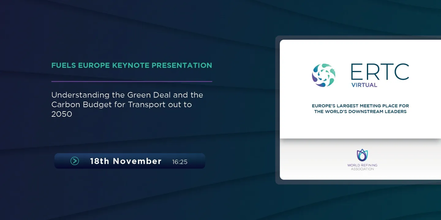 FUELS EUROPE KEYNOTE PRESENTATION: Understanding the Green Deal and the Carbon Budget for Transport out to 2050