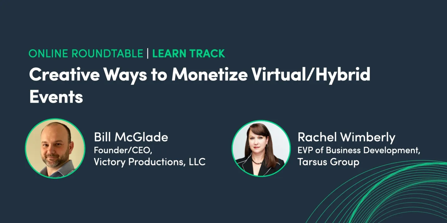 Online Roundtable: Creative Ways to Monetize Virtual & Hybrid Events