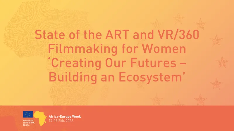 State of the ART and VR/360 Filmmaking for Women ‘Creating Our Futures – Building an Ecosystem’