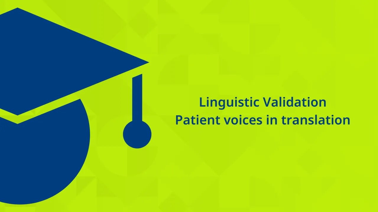 Linguistic Validation: Patient voices in translation