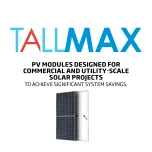 Tallmax Series: PV modules designed for Commercial and Utility-scale solar projects to achieve significant system savings.