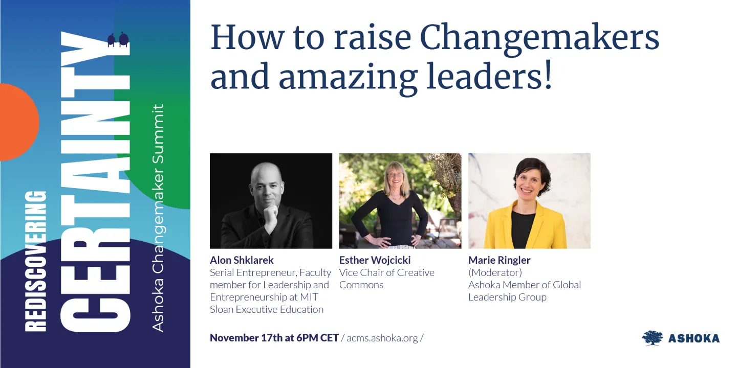 How to raise Changemakers and amazing leaders!